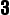 3